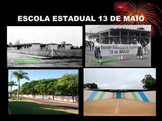 ESCOLA ESTADUAL 13 DE MAIO 
