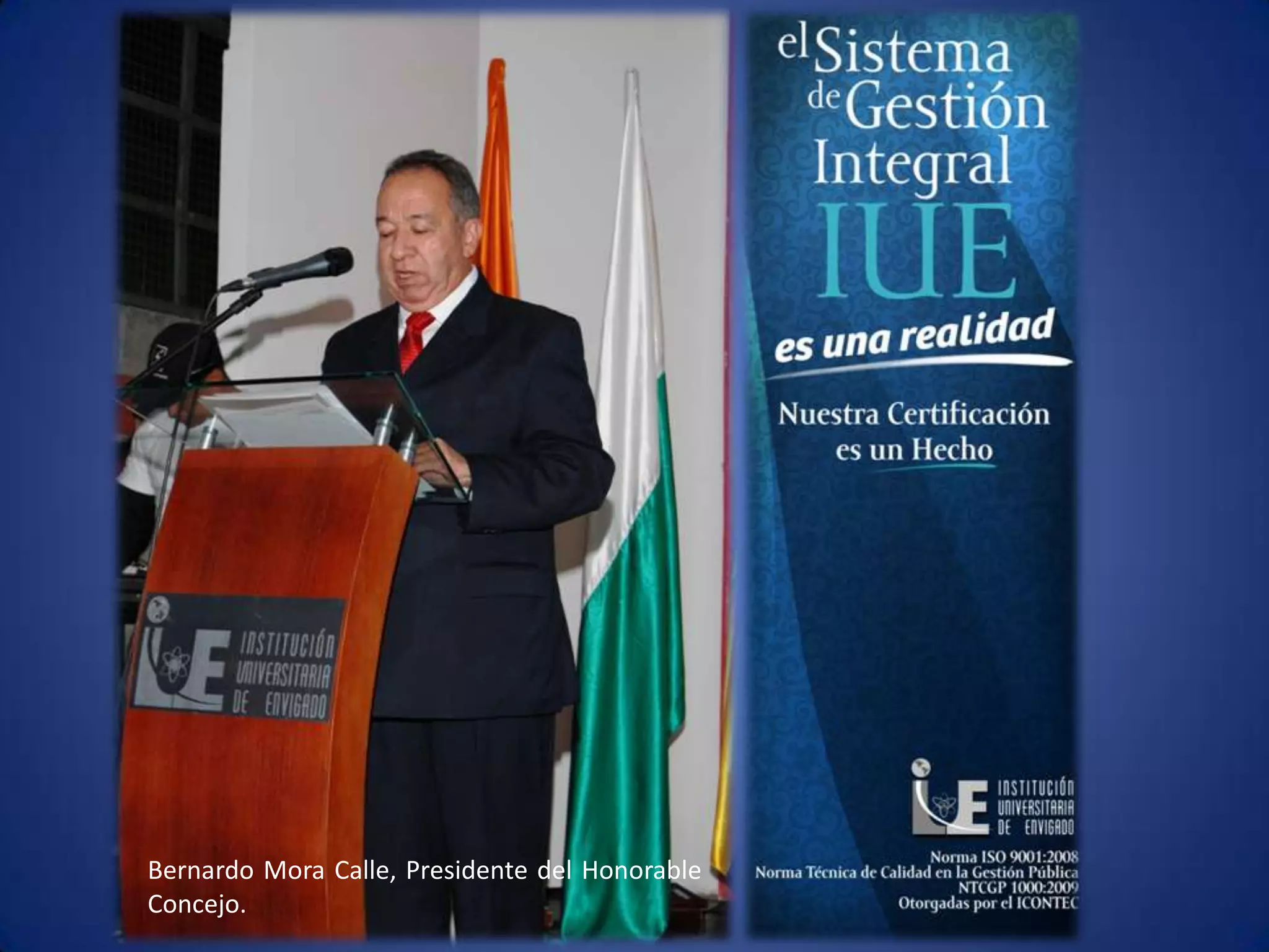 Bernardo Mora Calle, Presidente del Honorable Concejo. 