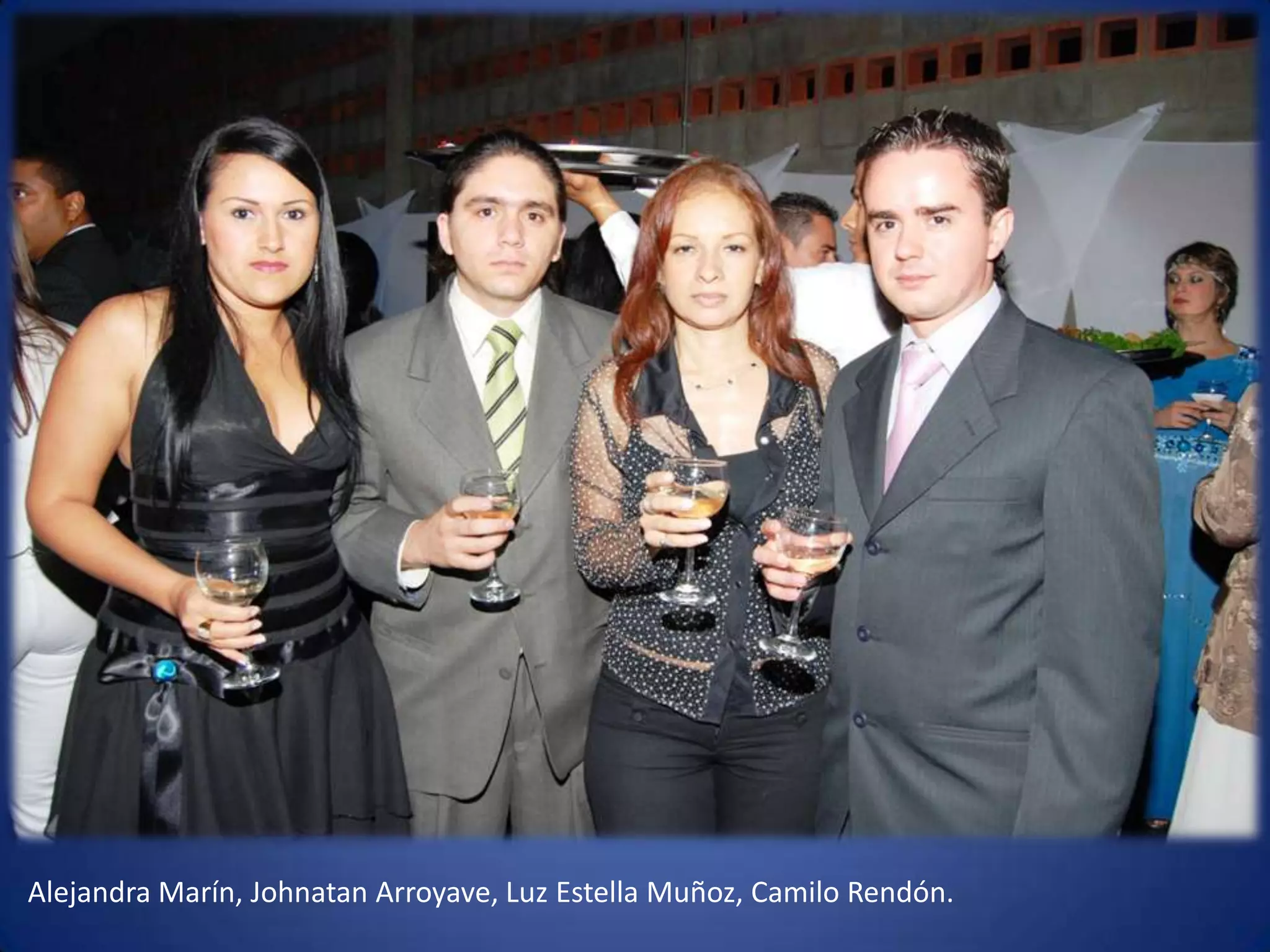 Alejandra Marín, Johnatan Arroyave, Luz Estella Muñoz, Camilo Rendón. 