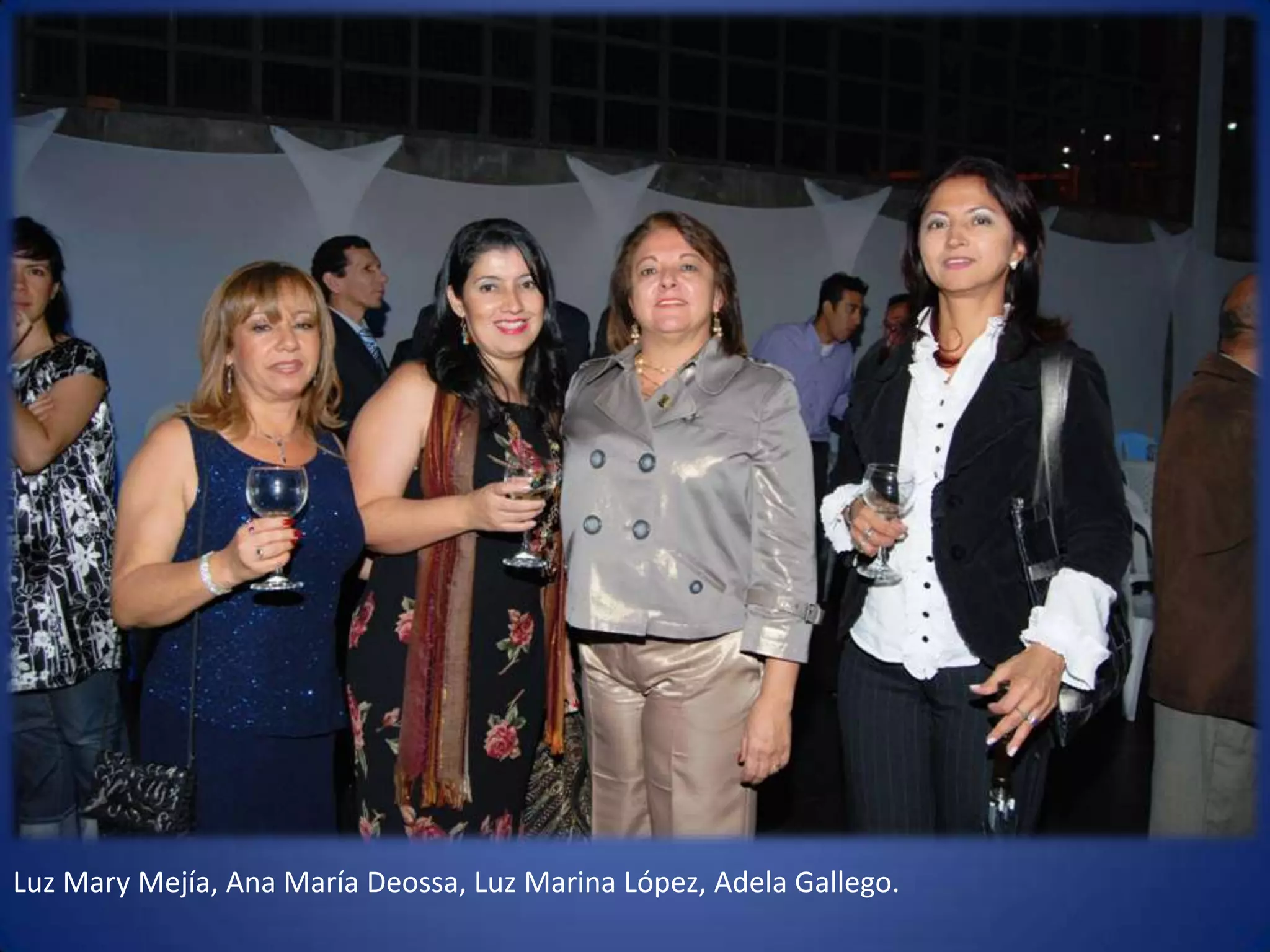 Luz Mary Mejía, Ana María Deossa, Luz Marina López, Adela Gallego. 