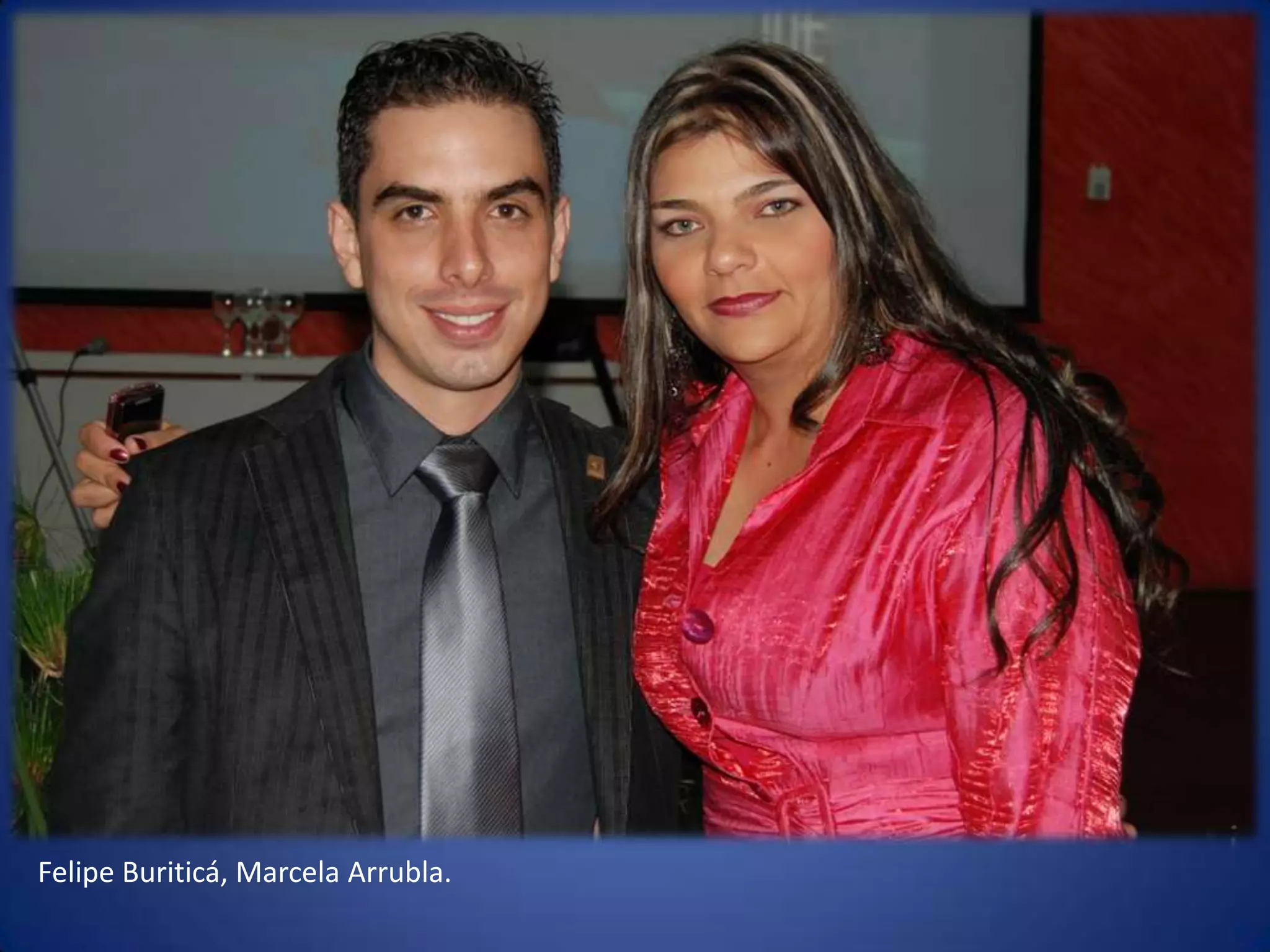 Felipe Buriticá, Marcela Arrubla. 