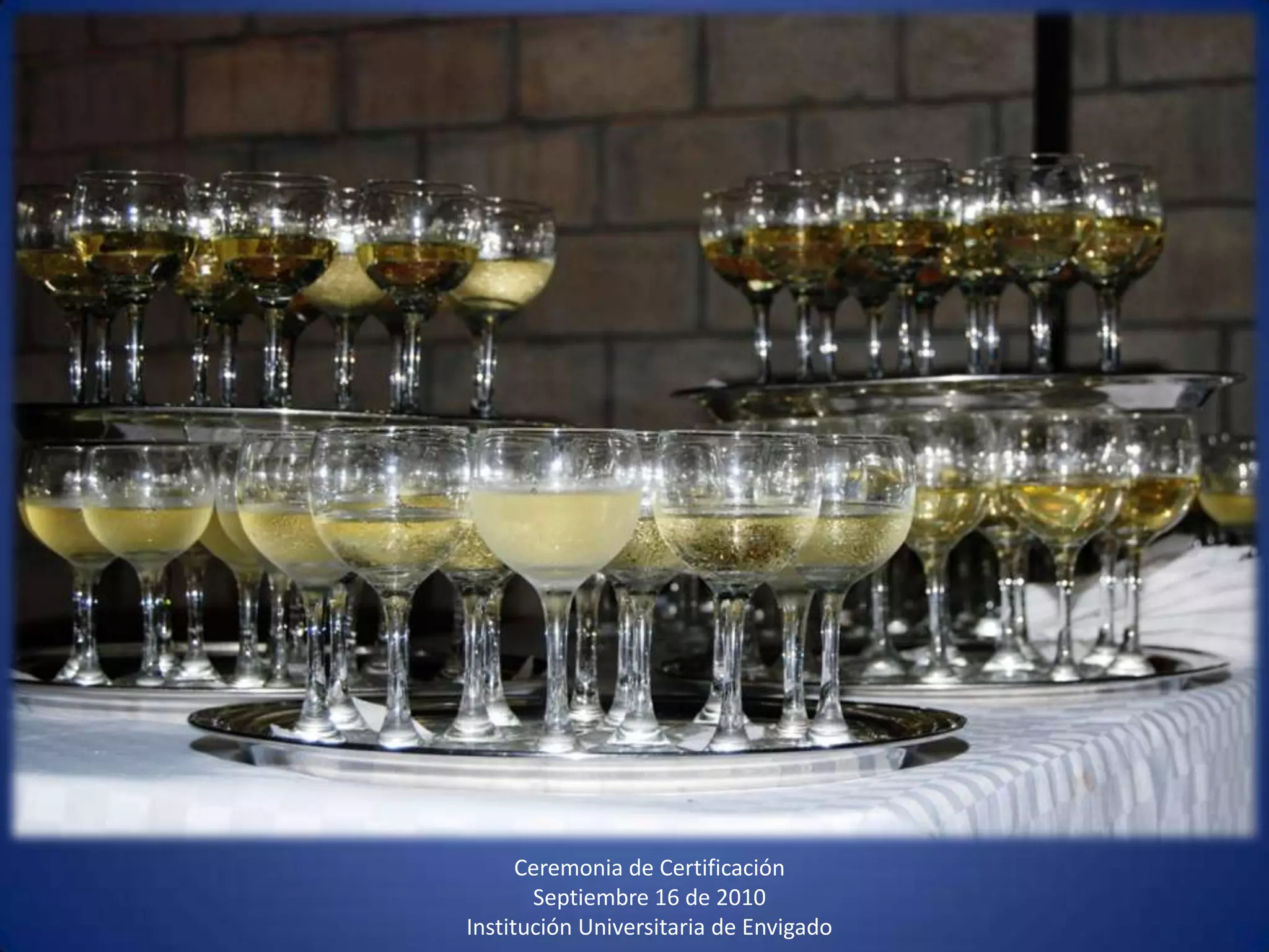 Ceremonia de CertificaciónSeptiembre 16 de 2010 Institución Universitaria de Envigado 
