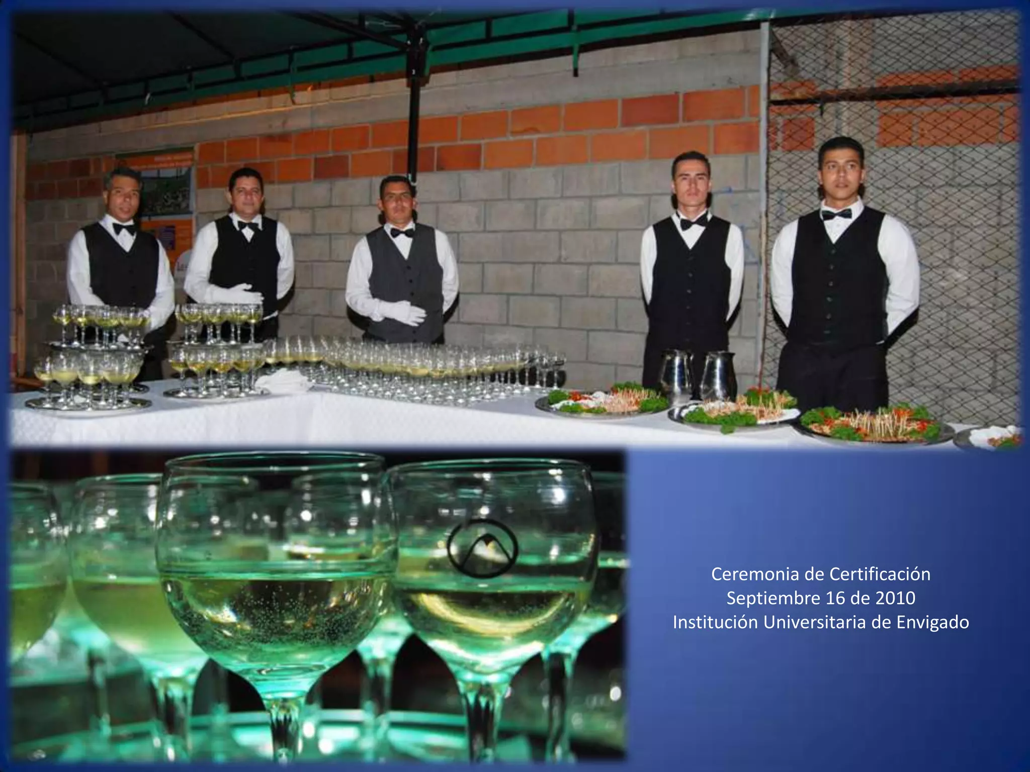 Ceremonia de CertificaciónSeptiembre 16 de 2010 Institución Universitaria de Envigado 