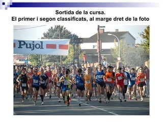 Sortida de la cursa.  El primer i segon classificats, al marge dret de la foto  