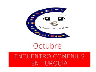Octubre
ENCUENTRO COMENIUS
    EN TURQUÍA
 