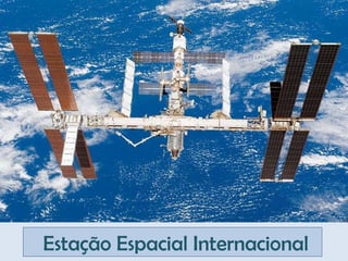   Estação Espacial Internacional 