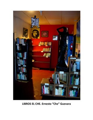 LIBROS EL CHE. Ernesto “Che” Guevara
 