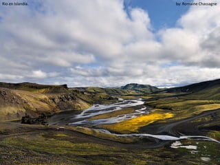 Rio en Islandia.   by: Romaine Chassagne
 