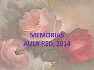 Memorias Aula Red, 2014.