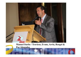 Manuel Iturbe / Travieso, Evans, Arria, Rengel &
Paz Abogados
 