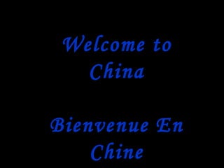 Welcome to China Bienvenue En Chine 