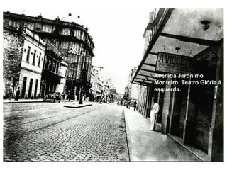 Avenida Jerônimo Monteiro. Teatro Glória à esquerda. 