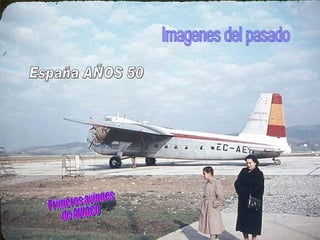 Imagenes del pasado Primeros aviones de AVIACO España AÑOS 50 