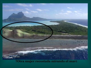 ¿Otra mujer recostada mirando el mar? 