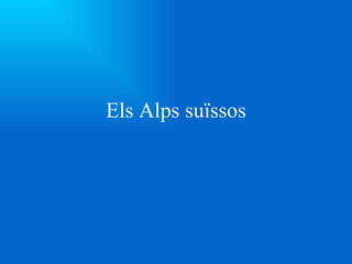 Els Alps suïssos 