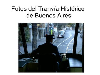 Fotos del Tranvía Histórico  de Buenos Aires 