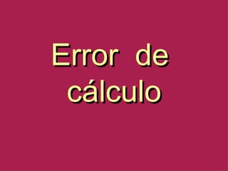 Error  de  cálculo 