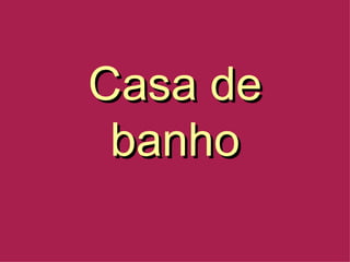 Casa de banho 