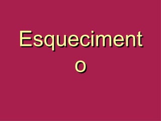 Esquecimento 
