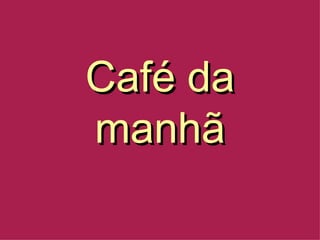 Café da manhã 