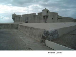 Forte de Caxias
 