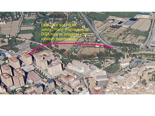 Esto ¿por qué no ha salido? Hace 4 años que la DGA hizo un proyecto y ya estaban expropiando 