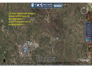 ¿Cómo traeremos el agua desde el Pantano de Montearagón? ¿Qué haremos con la potabilizadora? 