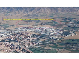 No se ha desarrollado el suelo industrial de la zona norte 