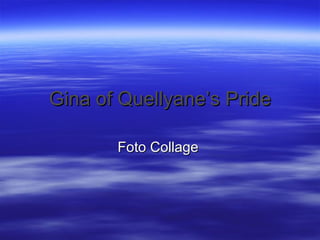 Gina of Quellyane’s Pride Foto Collage  