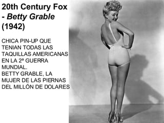 20th Century Fox -  Betty Grable  (1942) CHICA PIN-UP QUE TENIAN TODAS LAS TAQUILLAS AMERICANAS EN LA 2ª GUERRA MUNDIAL.  BETTY GRABLE, LA MUJER DE LAS PIERNAS DEL MILLÓN DE DOLARES 