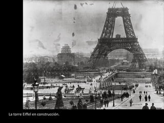 La torre Eiffel en construcción. 
 