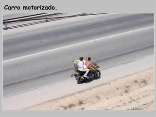 Carro motorizado.