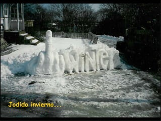 Jodido invierno...