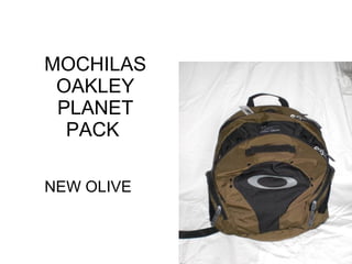 MOCHILAS OAKLEY PLANET PACK  NEW OLIVE   