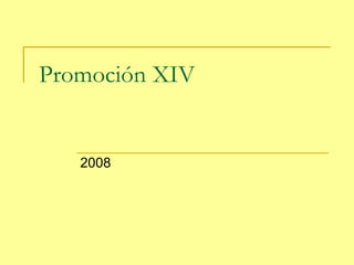Promoción XIV 2008 