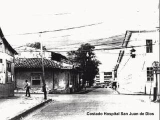 Costado Hospital San Juan de Dios 