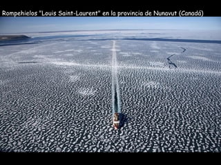 Rompehielos "Louis Saint-Laurent" en la provincia de Nunavut (Canadá)
 