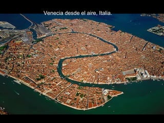 Venecia desde el aire, Italia.
 