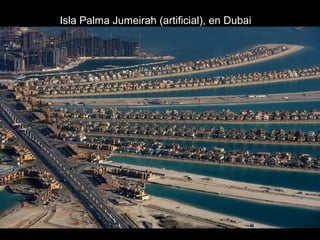 Isla Palma Jumeirah (artificial), en Dubai
 