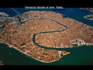 Venecia desde el aire, Italia.
 