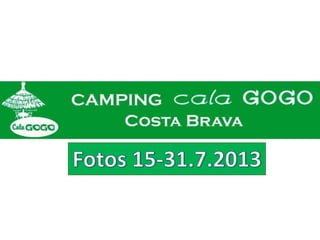 Camping Cala Gogo 15-31 Jul 2013