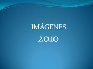 IMÁGENES   2010 