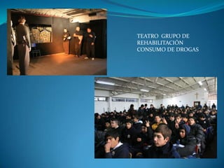 TEATRO  GRUPO DE REHABILITACIÓN CONSUMO DE DROGAS