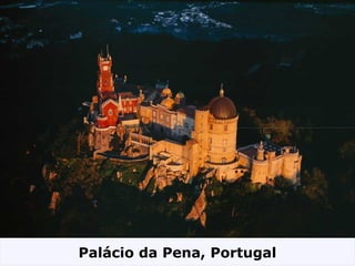 Palácio da Pena, Portugal
 