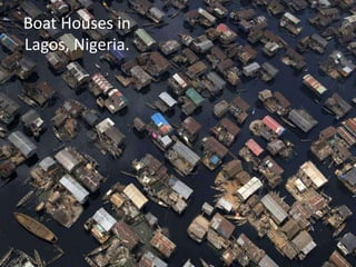 Boat Houses in Lagos, Nigeria. 