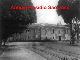 Antigo Presídio São José 