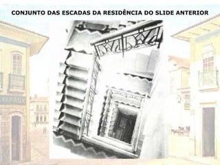 CONJUNTO DAS ESCADAS DA RESIDÊNCIA DO SLIDE ANTERIOR
 