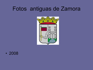 Fotos  antiguas de Zamora ,[object Object]
