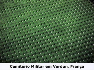 Cemitério Militar em Verdun, França 