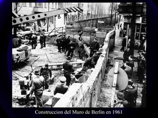 Construccion del Muro de Berlin en 1961 
 